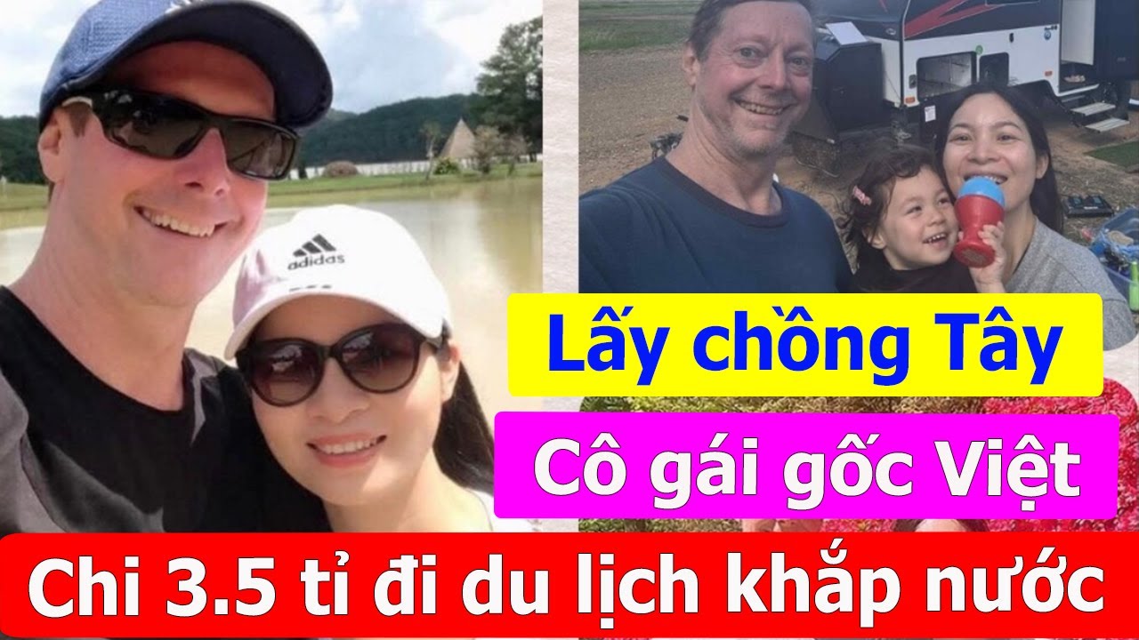 Lấy được chồng Tây, cô gái gốc Việt chi 3,5 tỉ đi du lịch khắp nước Úc
