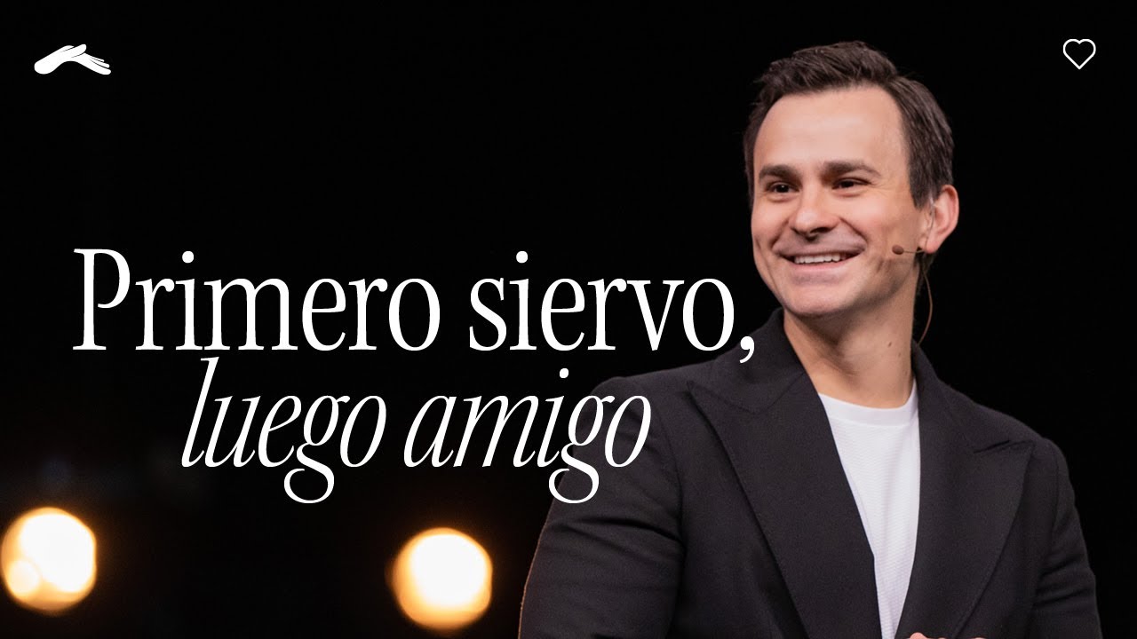 Primero siervo, luego amigo | Pastor Juan Diego Luna #DíaDelSeñor