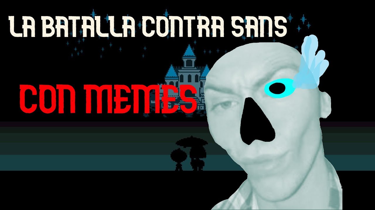 La batalla contra SANS pero con MEMES | Undertale Genocida