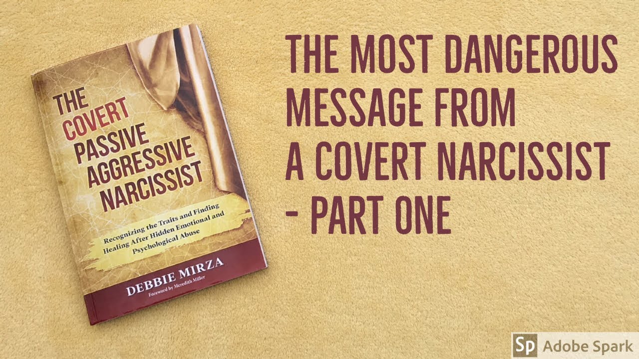 The Most Dangerous Message From a Covert Narcissist - Part One
