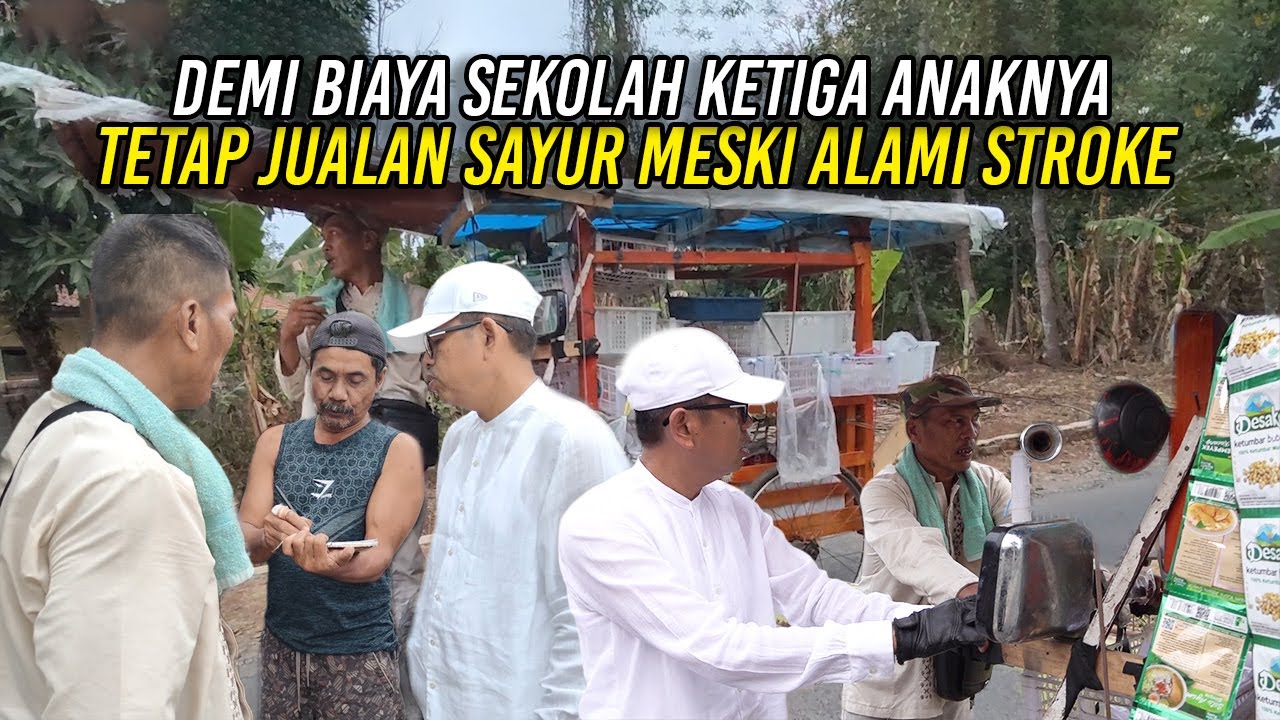 MESKI ALAMI STR0KE PAK JABEK TETAP JUALAN SAYUR | DEMI BIAYA SEKOLAH KETIGA AN4KNYA