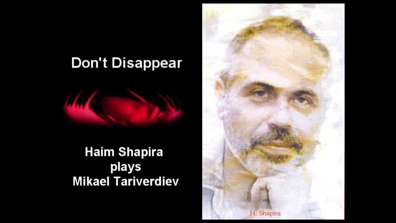 Haim Shapira plays Don't Disappear by Tariverdiev