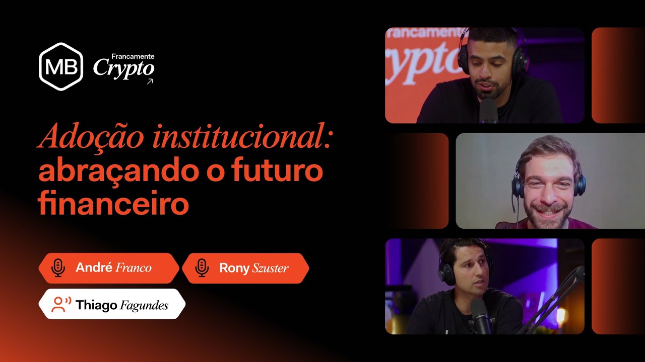 Processo de INSTITUCIONALIZAÇÃO de CRIPTOATIVOS | Francamente Crypto EP 56