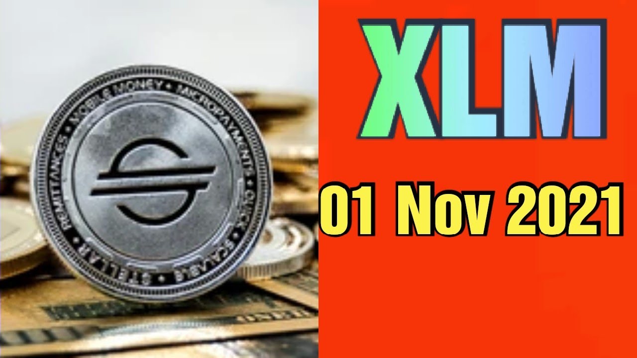 Xlm price prediction 01 nov 2021, crypto shakeel, xlm stellar today latest news & forecast update
