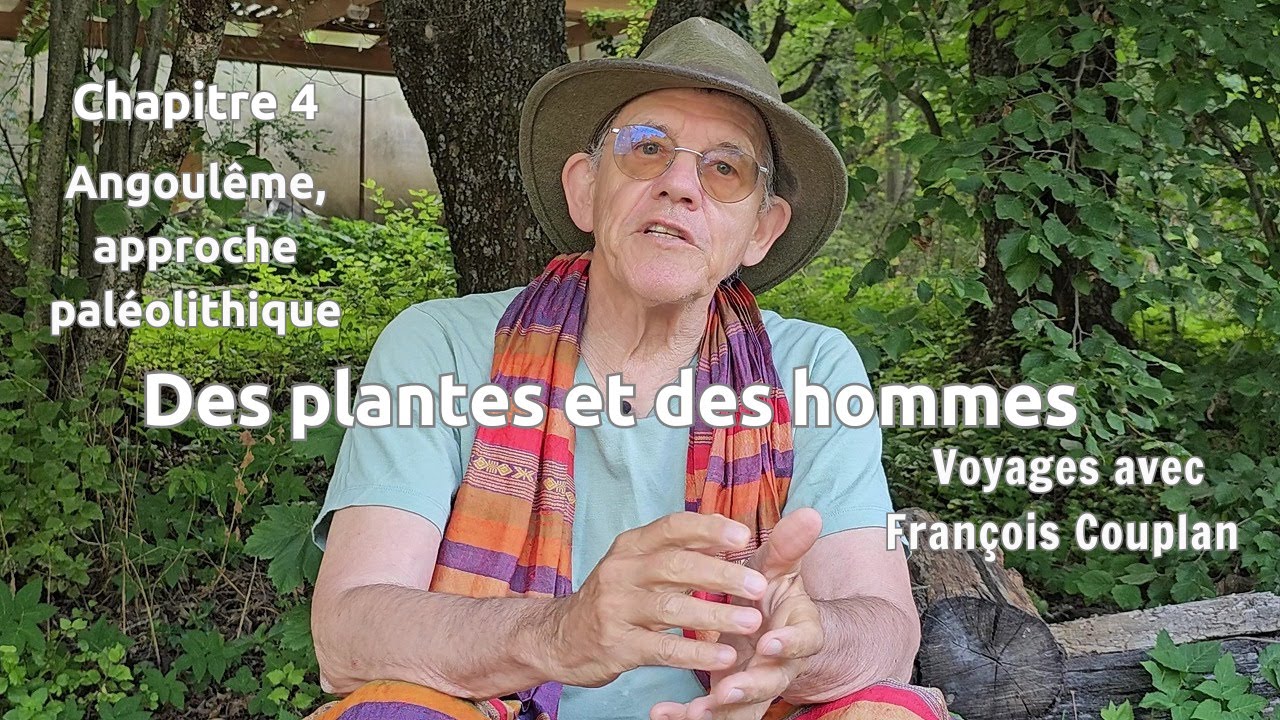 Chap. 4 : Angoulême, approche paléolithique / Voyage avec François Couplan