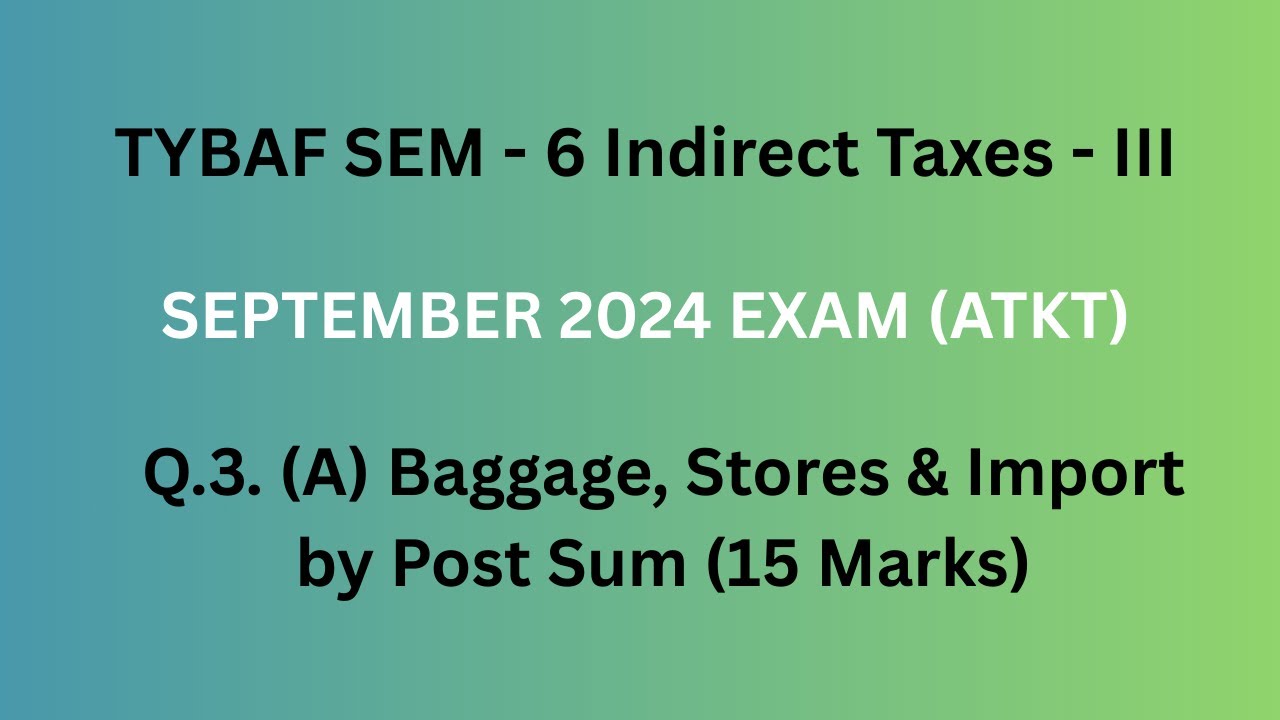 TYBAF SEM 6 Indirect Taxes - III Q.3.(A) Baggage, Stores & Import by Post  Sum