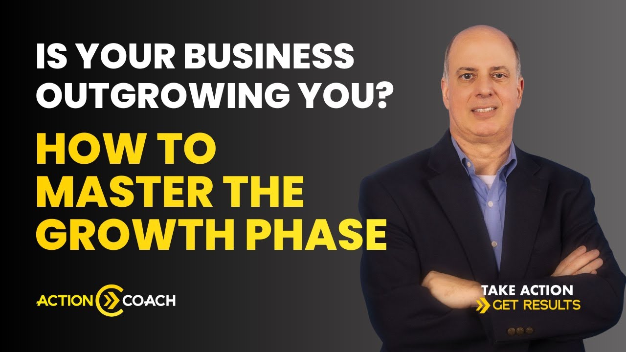 Is Your Business Outgrowing You? How to Master the Growth Phase