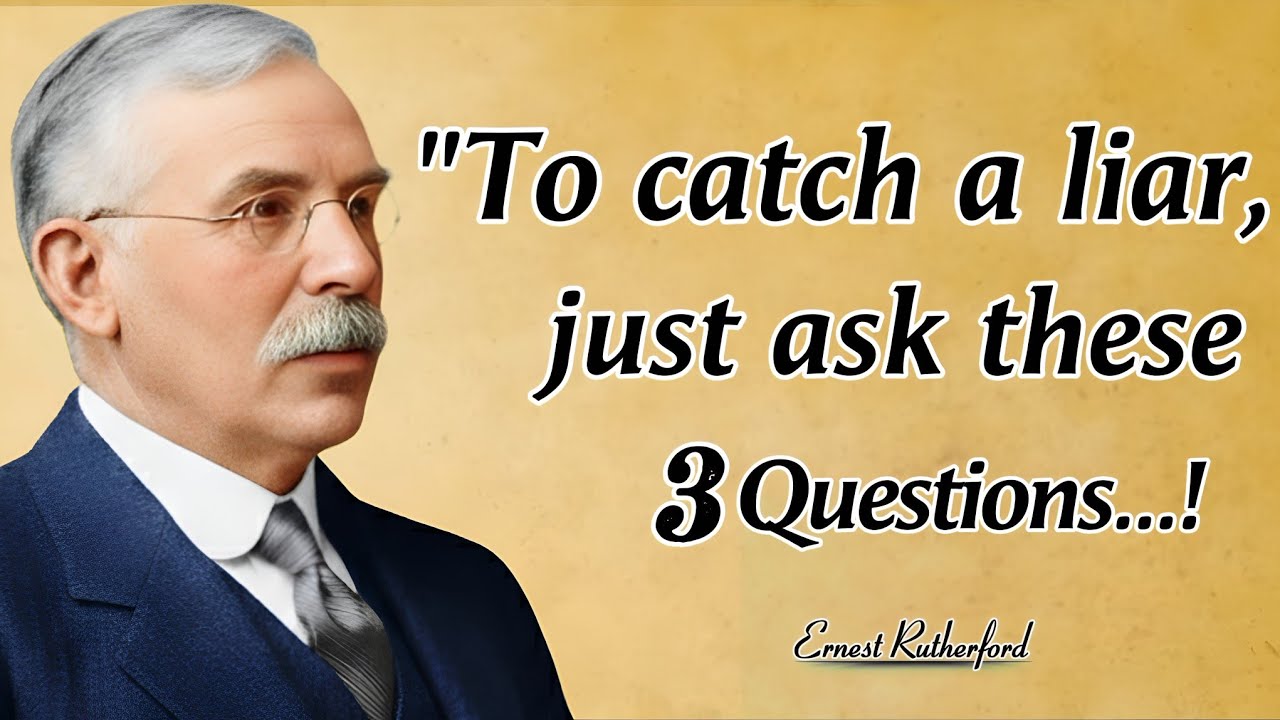 You Will Never Be Fooled After Watching This | Ernest Rutherford Wise Quotes You Never Listen Before