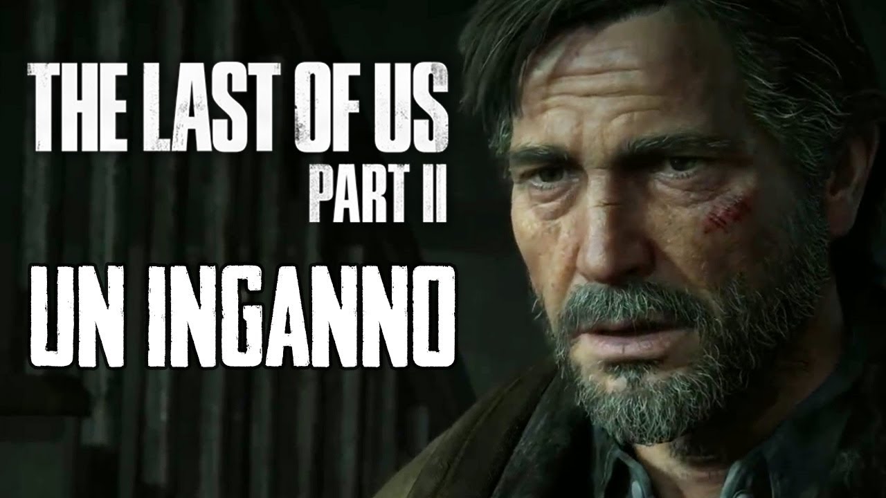 The Last of Us 2 ci ha ingannato! Giusto o sbagliato?