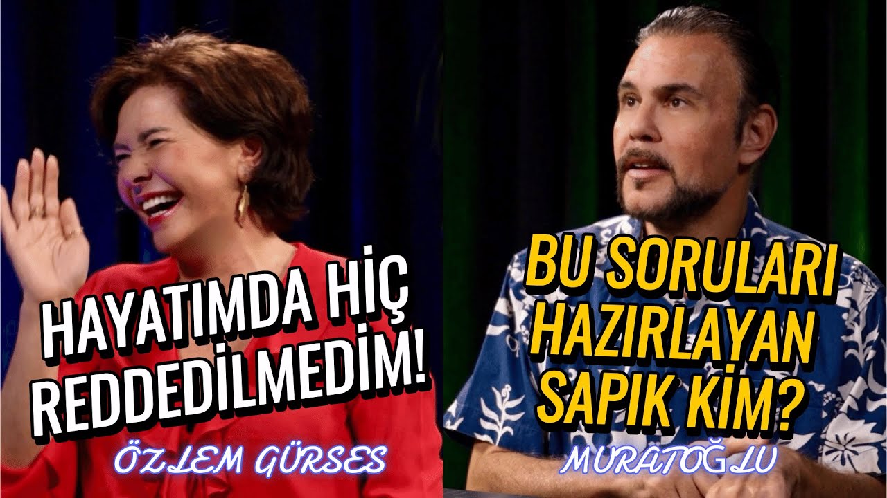 Özlem Gürses: HİÇ REDDEDİLMEDİM - Murat Muratoğlu: BU SORULARI HAZIRLAYAN SAPIK KİM?