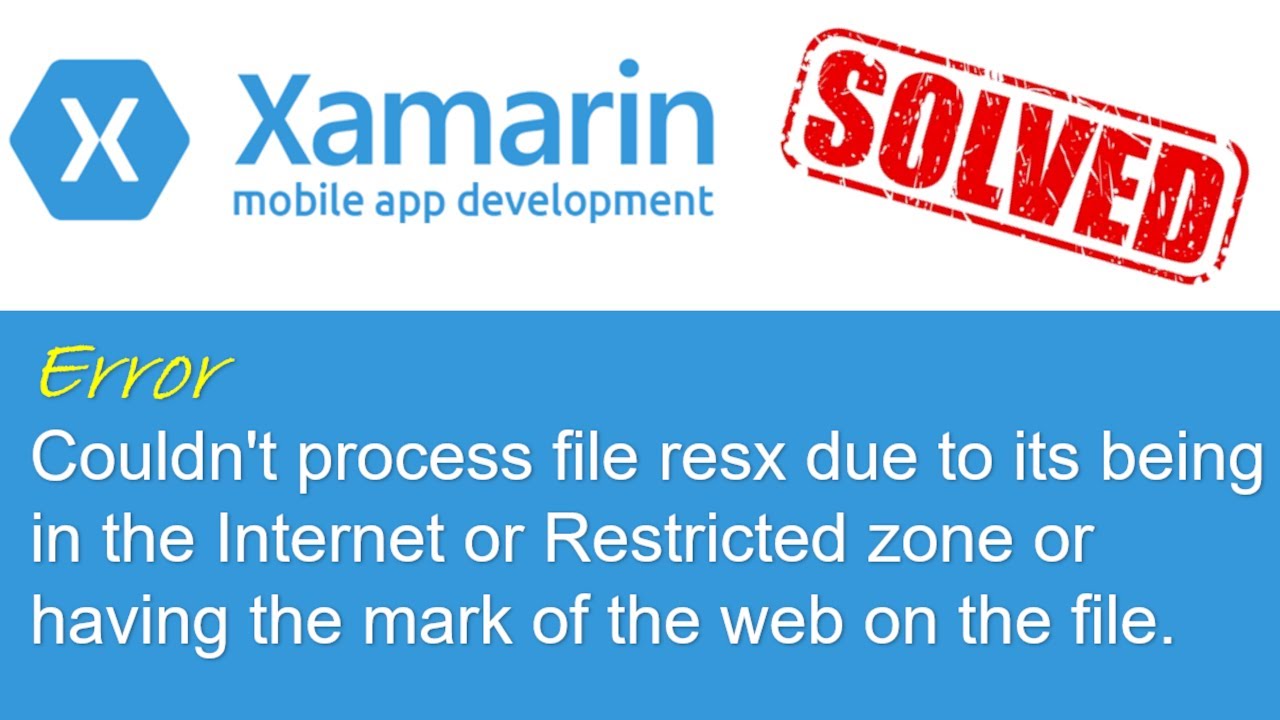 Xamarin - Couldn't process file resx due to its being in the Internet or Restricted zone