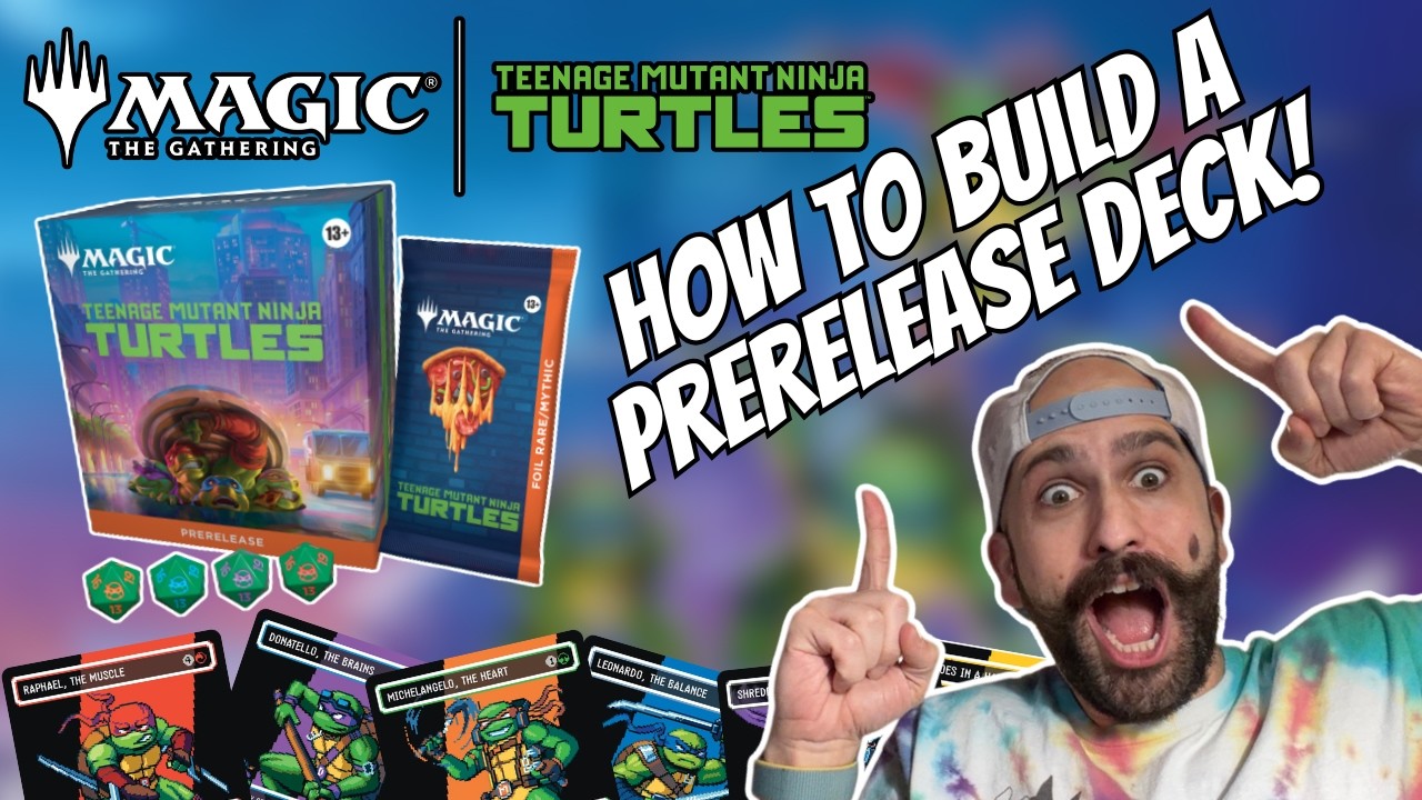 How to Build a Magic the Gathering Prerelease Deck | Teenage Mutant Ninja Turtles Sealed Guide