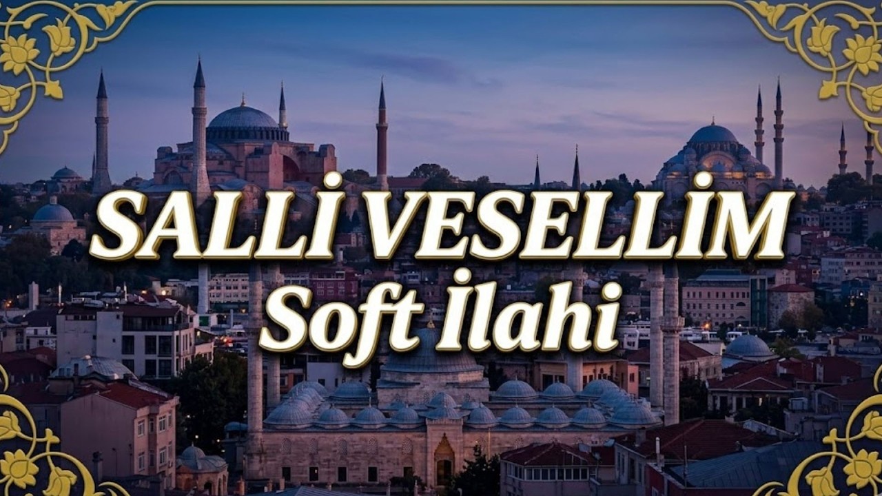 İLAHİ - Salli Vesellim | Soft Anatolian (Huzur Veren Salavat)