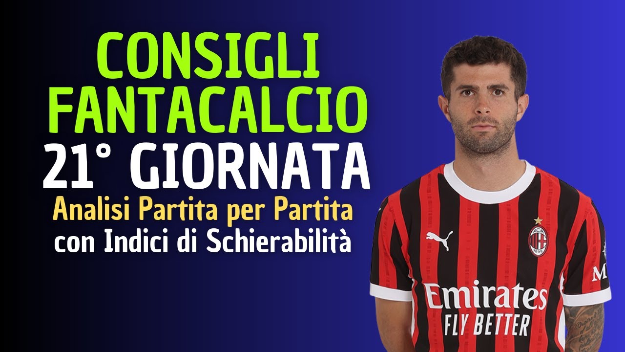 CONSIGLI FANTACALCIO 21&deg; GIORNATA 2025-26 | Chi schierare? [Analisi Partita per Partita]