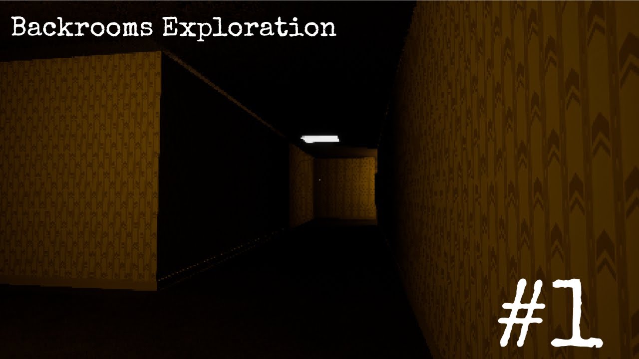 Backrooms Exploration #1: The Beginnings