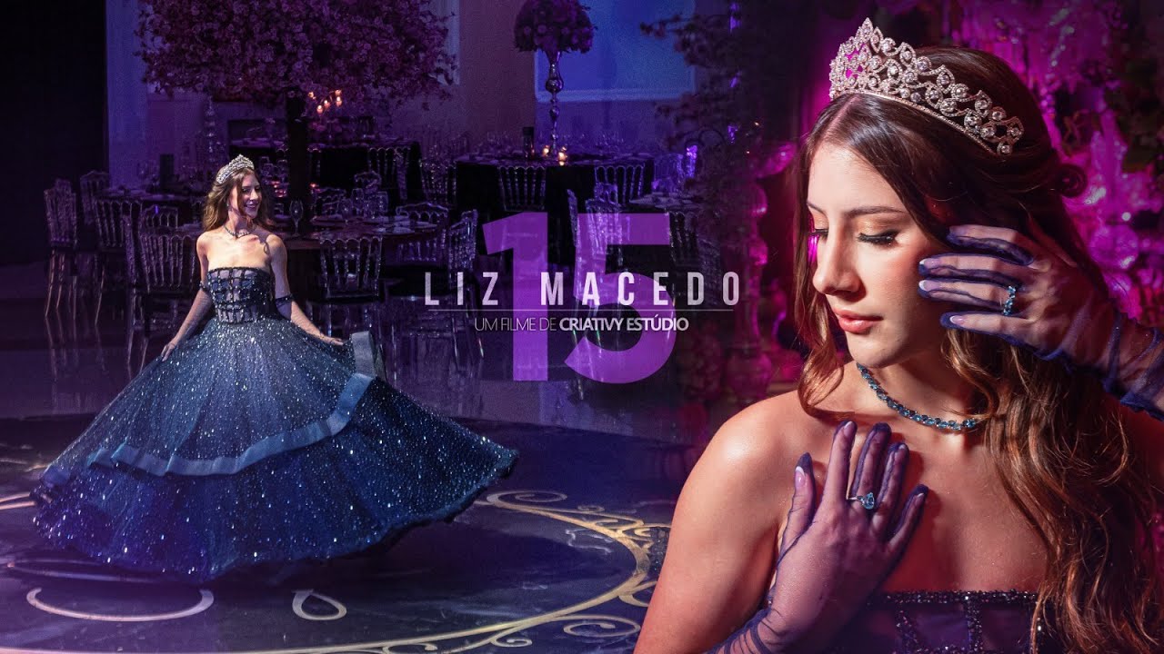 LIZ MACEDO | FESTA DE 15 ANOS | A MELHOR FESTA DO ANO | BUFFET TULIPAS | CRIATIVY ESTÚDIO 4K