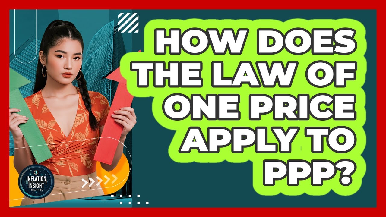 How Does The Law Of One Price Apply To PPP?