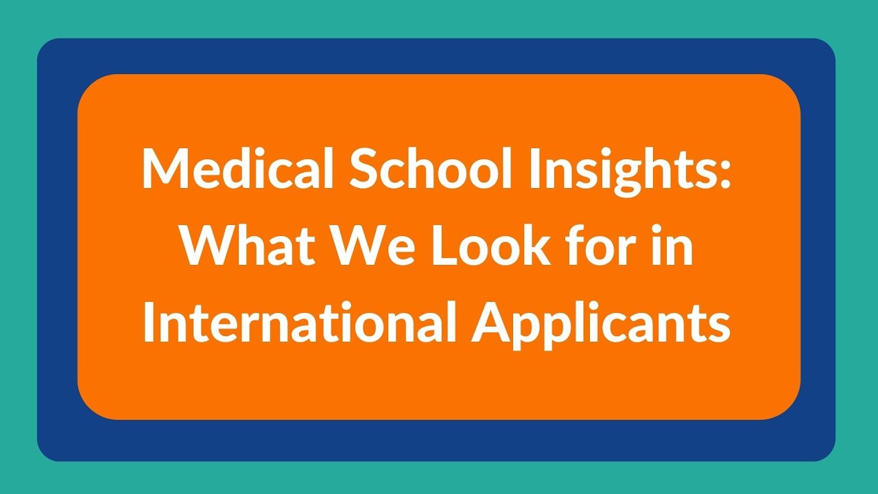 Medical School Insights: What We Look for in International Applicants - Webinar 2026