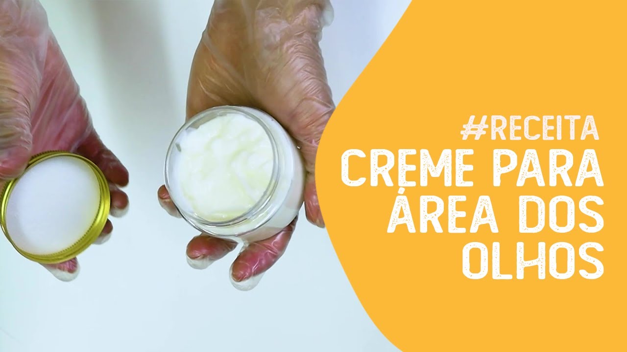 RECEITA CREME PARA ÁREA DOS OLHOS