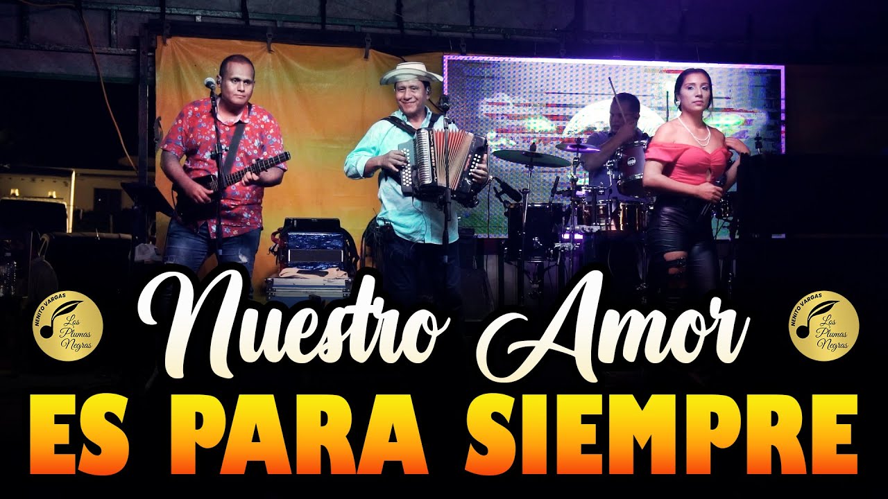 Nenito Vargas y Los Plumas Negras - Nuestro amor es para siempre (en vivo)