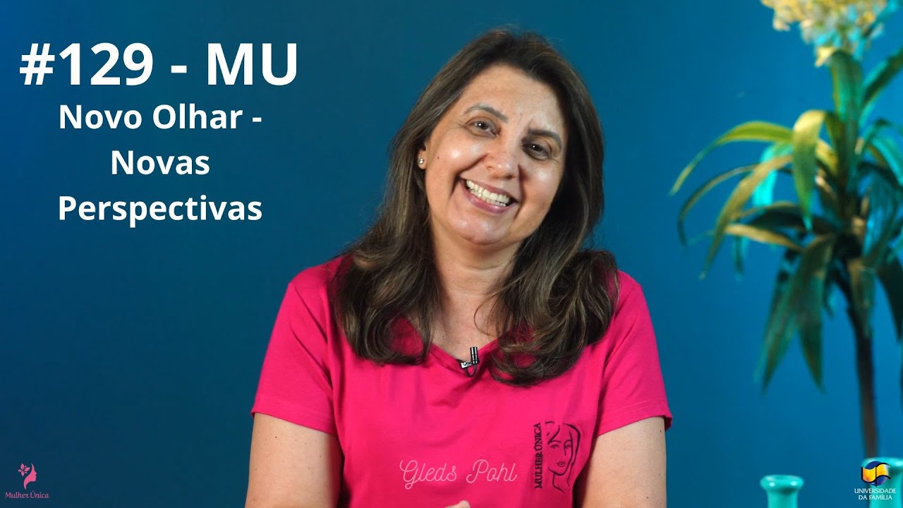 #129 - MU - Novo olhar Novas perspectivas