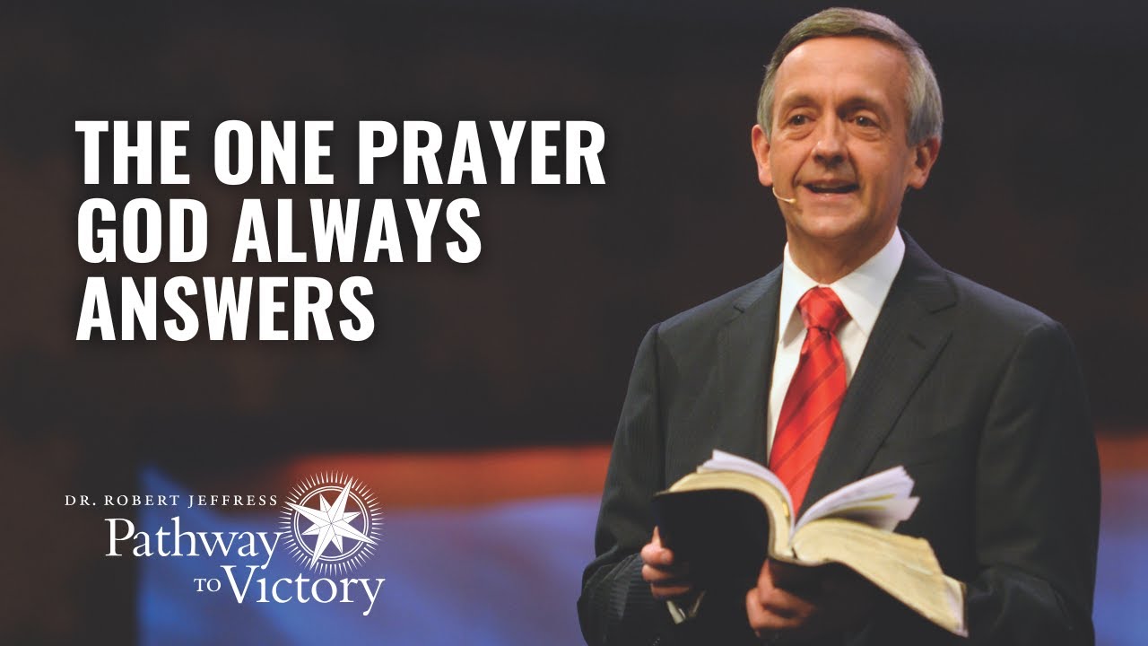 The One Prayer God Always Answers | Pathway To Victory with Dr. Robert Jeffress