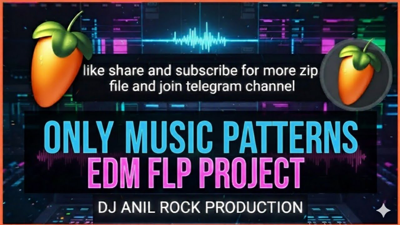 ONLY MUSIC PATTERNS | FLP Project File| DJ ANIL ROCK PRODUCTION