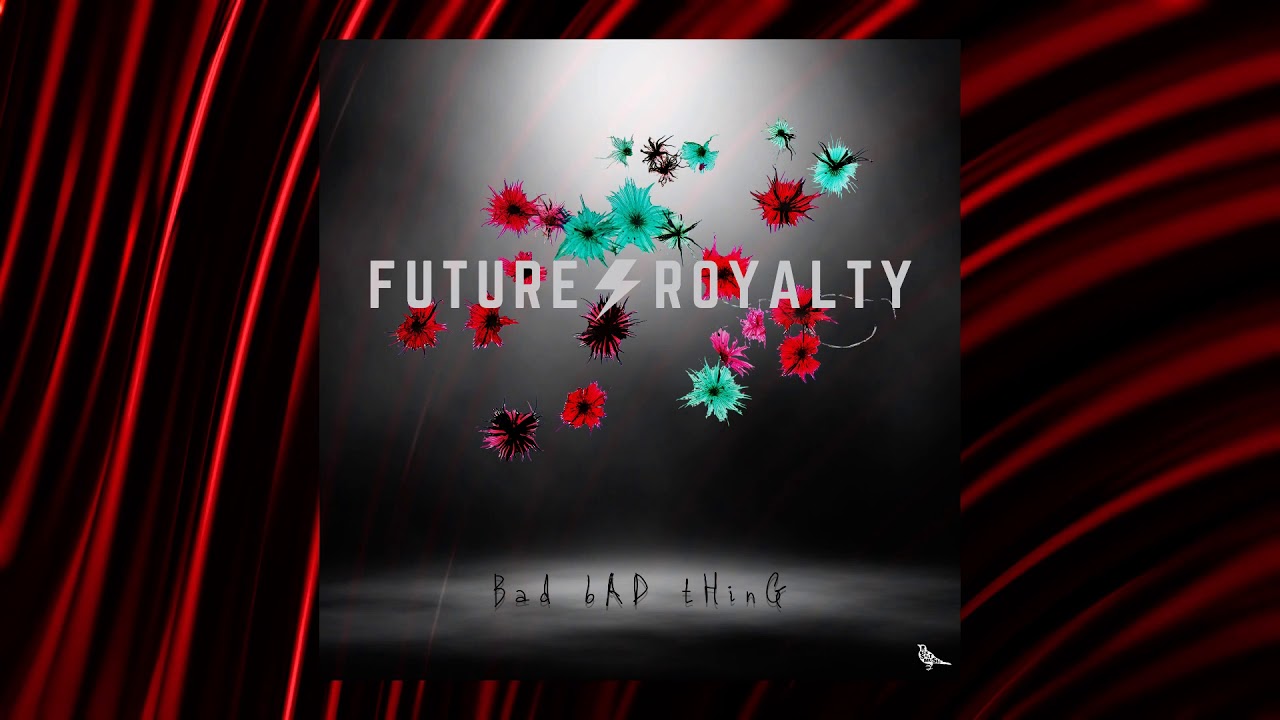 Future Royalty - Bad Bad Thing feat. AamityMae (Official Video)