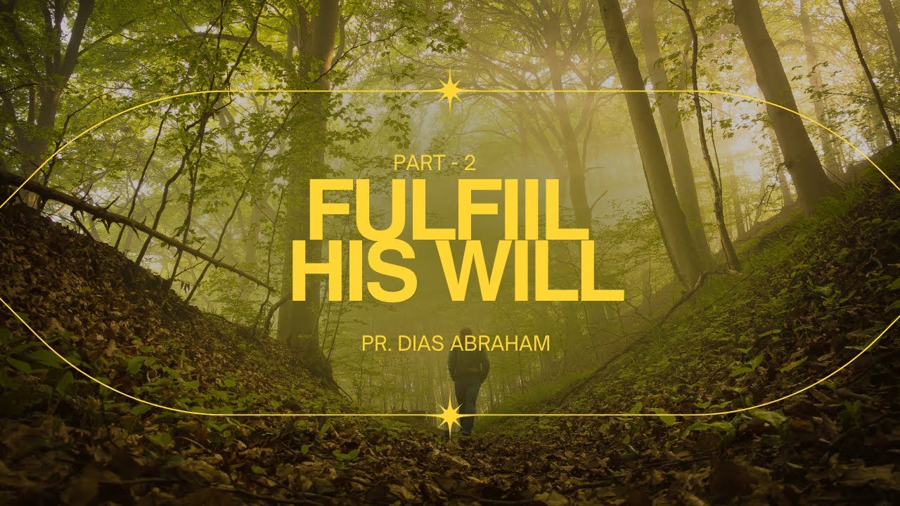 Fulfill His Will Part -2