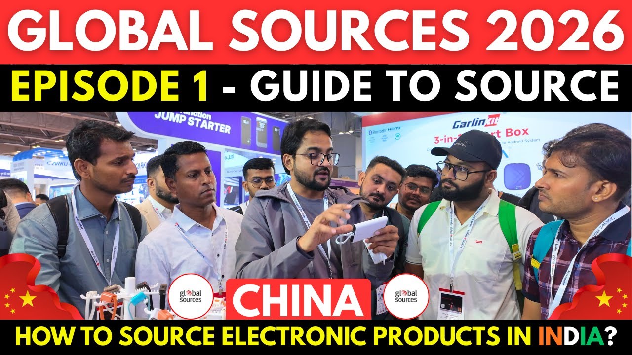 GLOBAL SOURCES 2026 FULL GUIDE | EPISODE 1 | HOW TO BUILD ELECTRONICS BRAND IN INDIA #globalsources