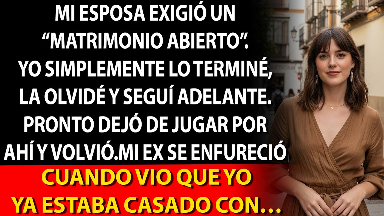 💔 Ella pidió un matrimonio abierto; yo me fui, la olvidé y seguí adelante. Pronto cayó ella. ⚖️