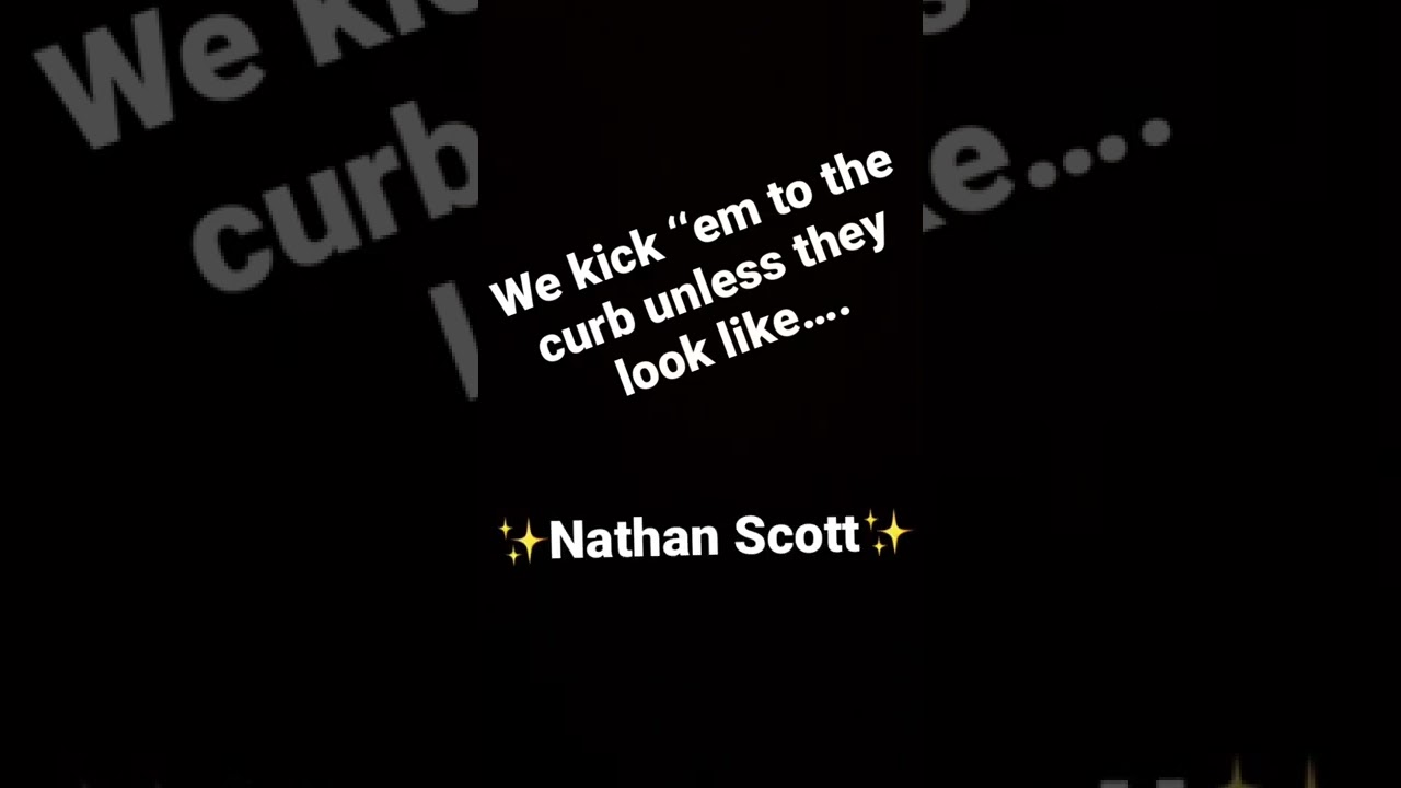 Nobody like Nathan Scott! 🥵 😘✨😊