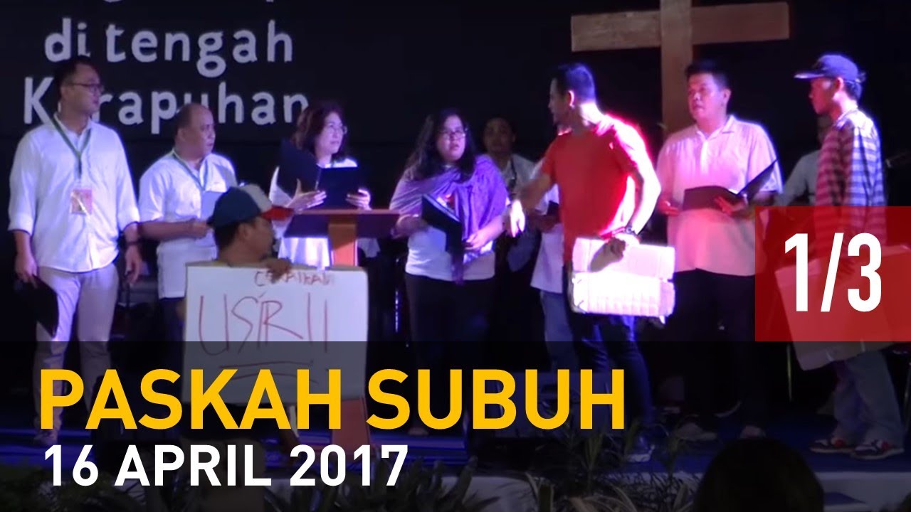 IBADAH & PERAYAAN PASKAH SUBUH 2017 - 1/3