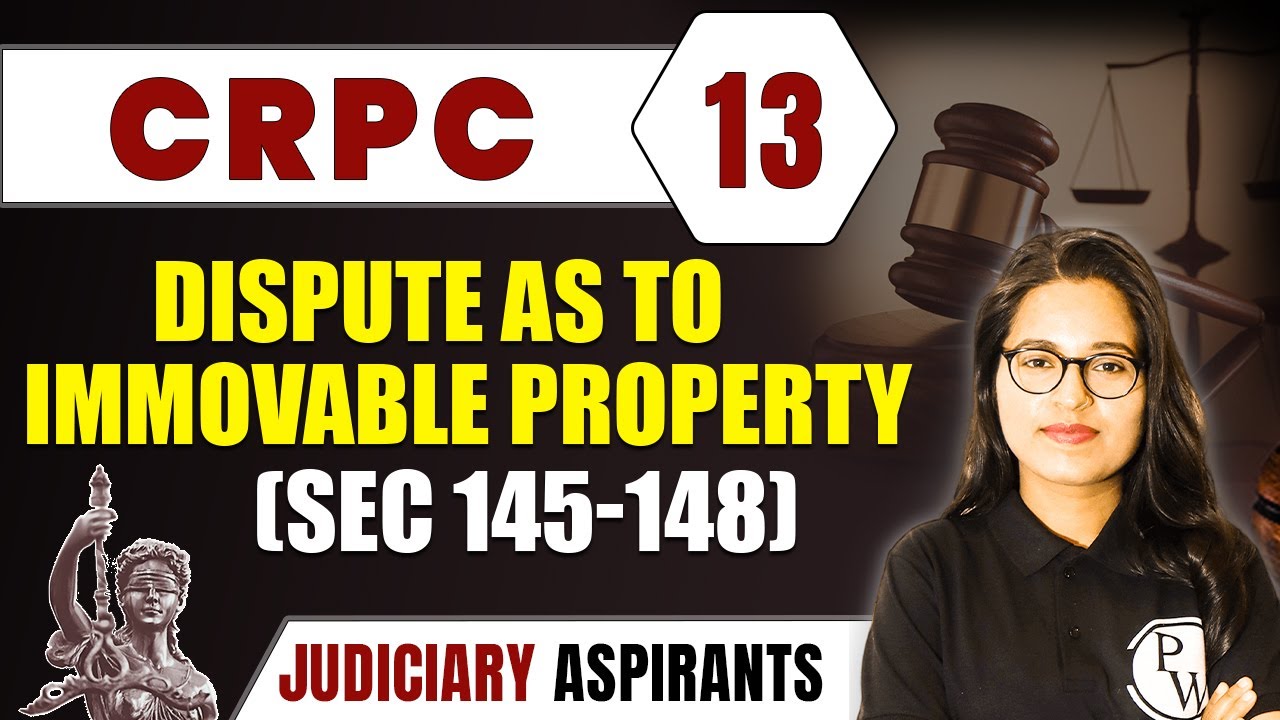 CrPC 13 | Dispute as to Immovable Property (Sec 145-148)|Major Law | CLAT, LLB & Judiciary Aspirants