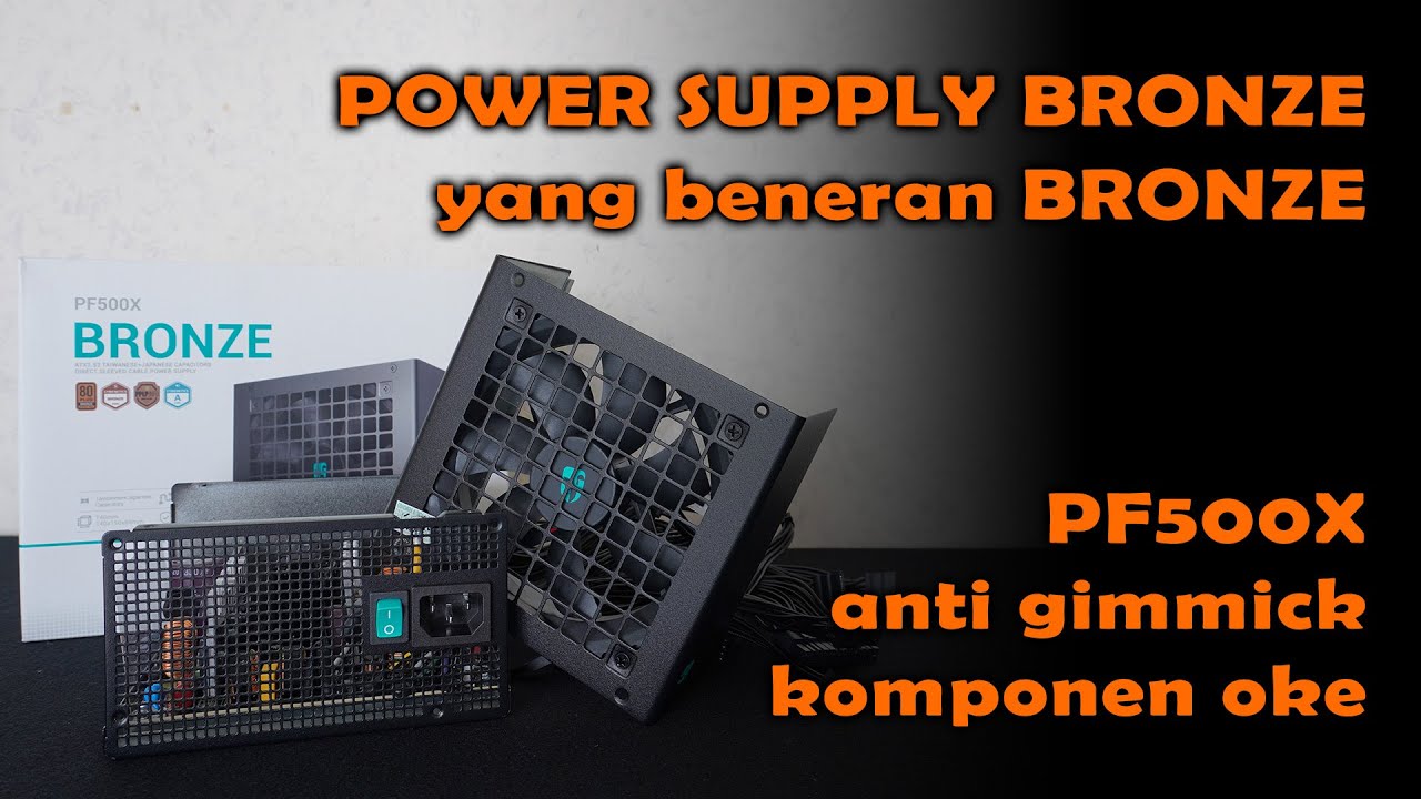 Power Supply BRONZE 500w murah dengan komponen berkualitas - DeepCool GamerStorm PF500X