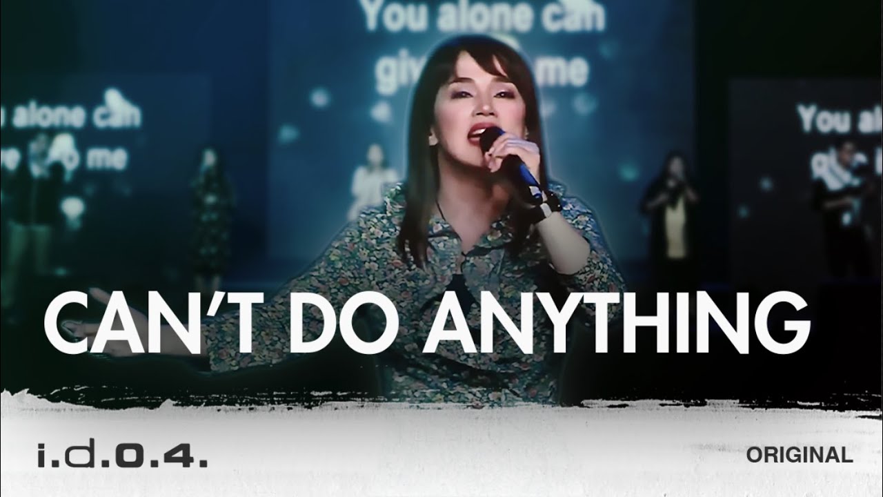 CAN'T DO ANYTHING (Official Live Video) I.D.O.4. - Praise and Worship with Lyrics