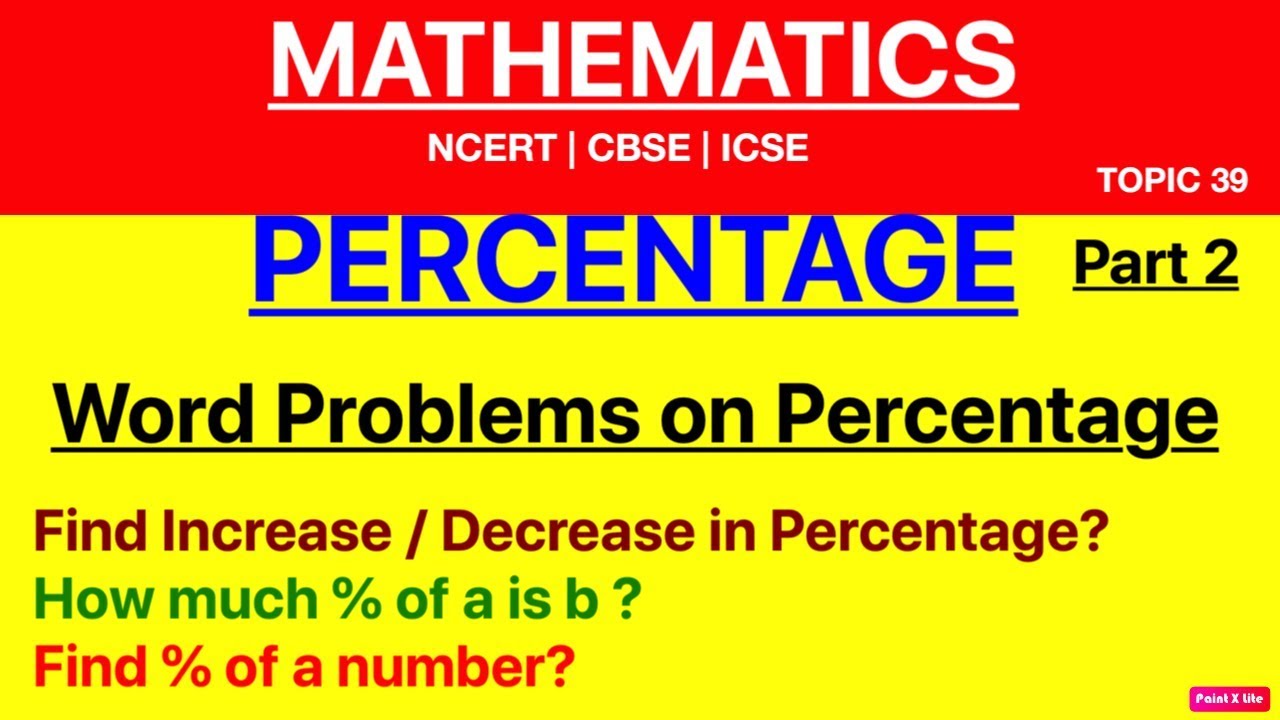 PERCENTAGE - Word Problems & Conversions (Fraction/Decimal/Ratio)