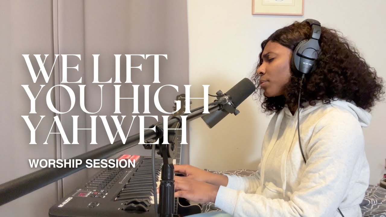WE LIFT YOU HIGH - Worship Session - 22/06/25