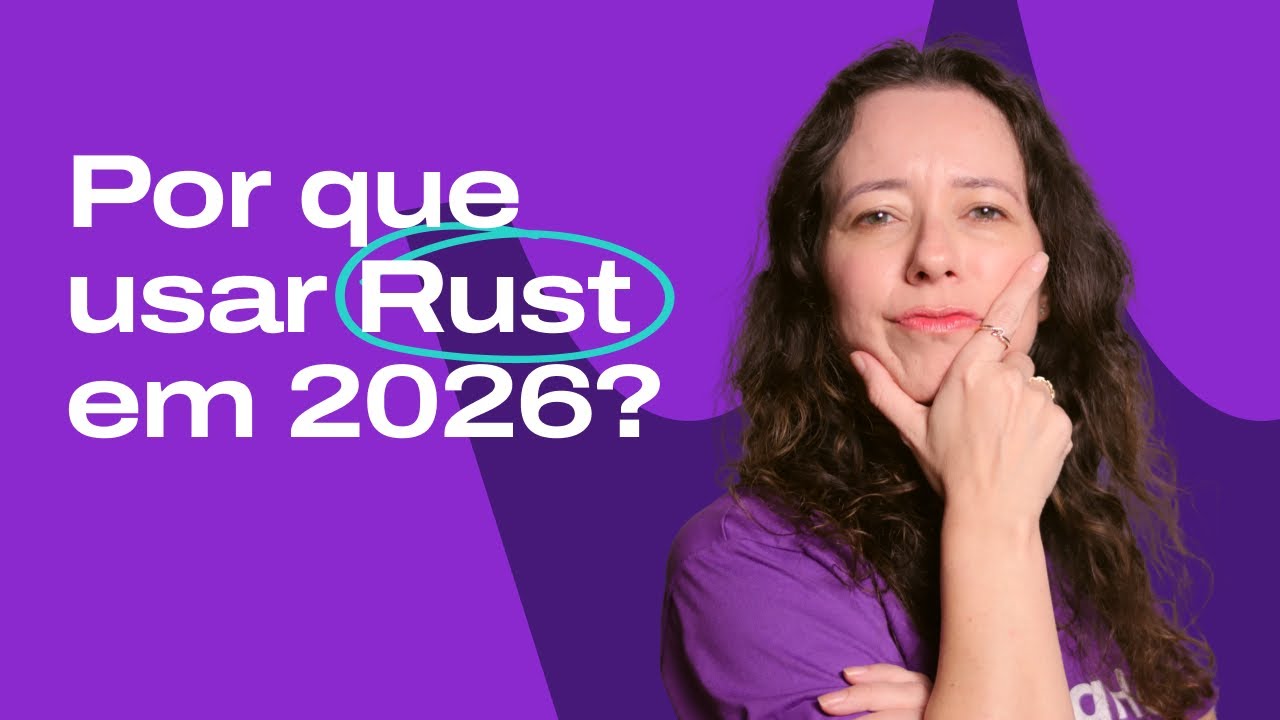 Rust em 2026: Por que Devs Web DEVEM Usar essa 