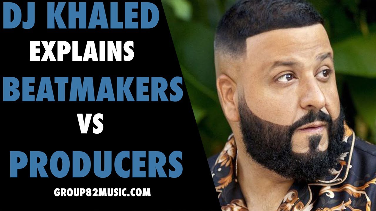 DJ Khaled Explains Beatmakers vs Producers