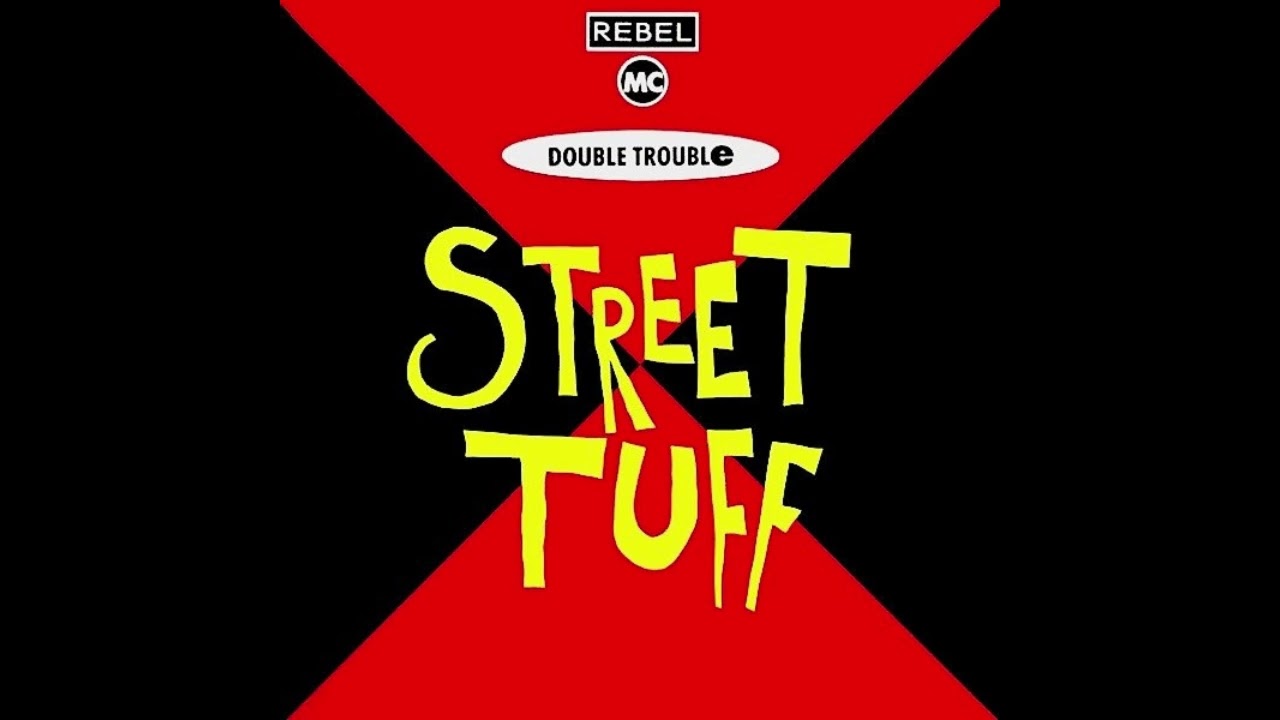 Rebel MC & Double Trouble - Street Tuff (1989)