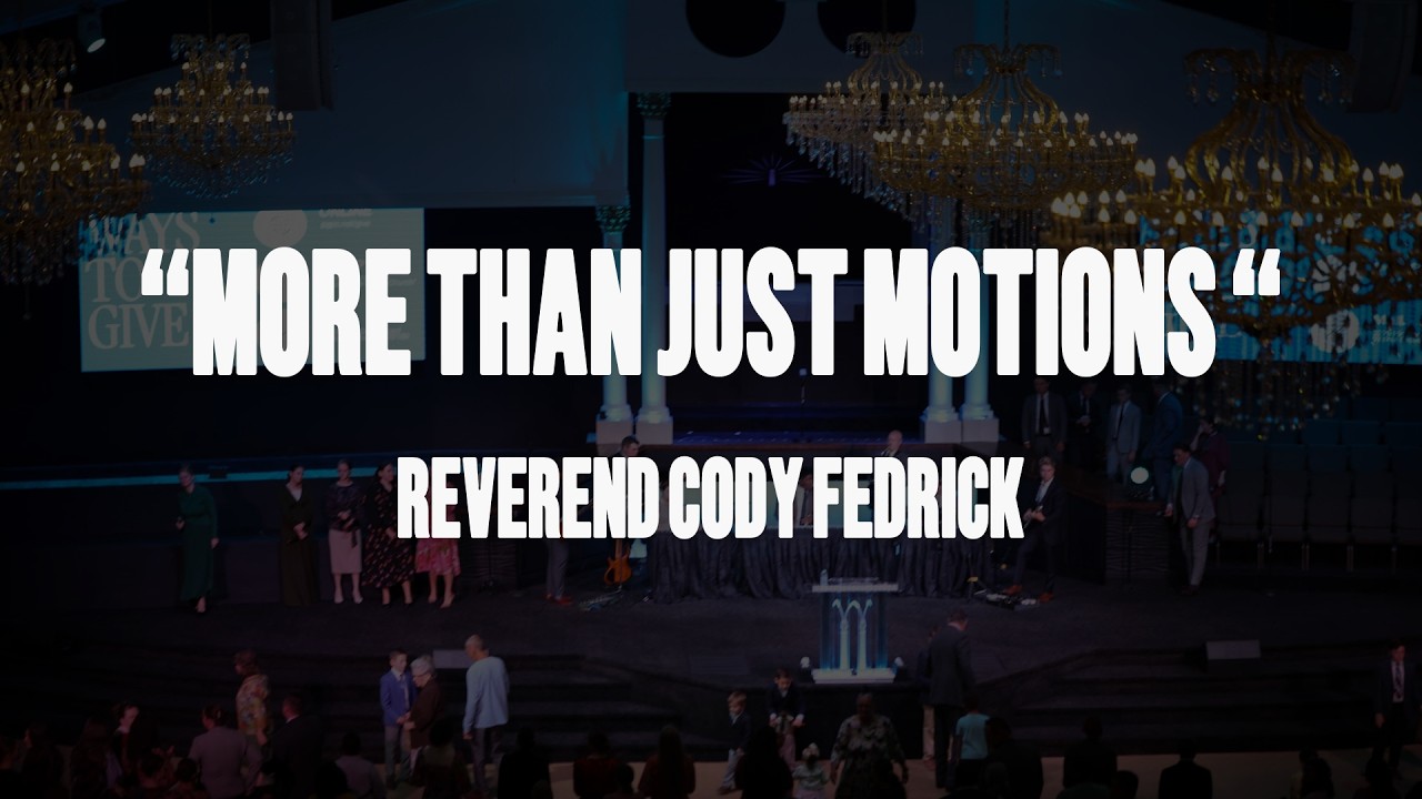 More Than Just Motions - Reverend Cody Fedrick - Pine Grove Church