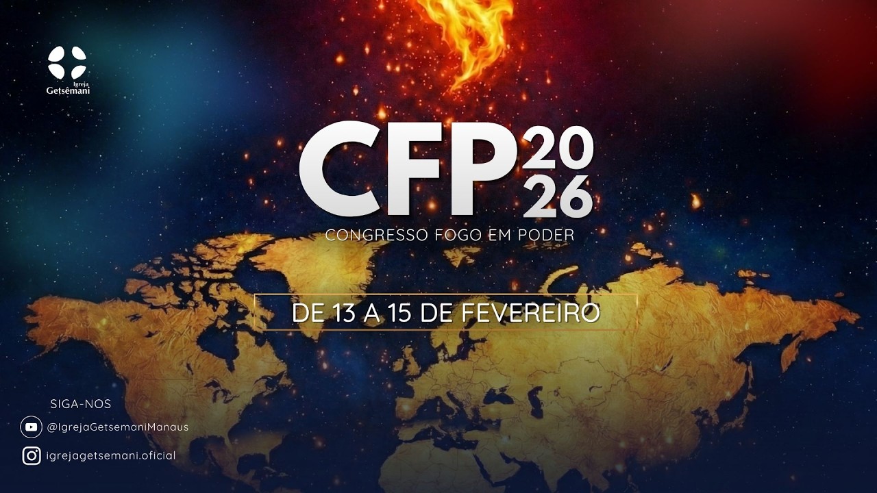 CONGRESSO FOGO & PODER 2026 - 1° DIA | IGREJA GETSÊMANI MANAUS