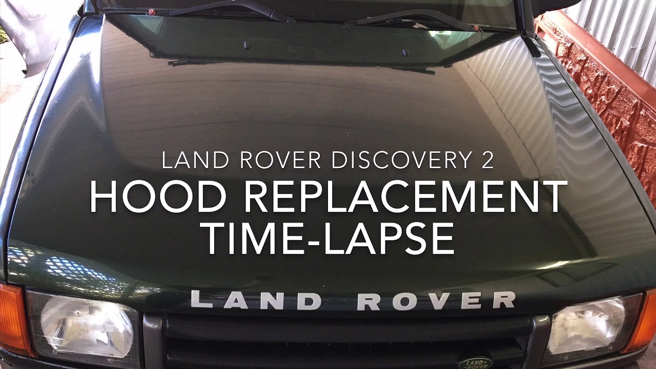 Land Rover Discovery-Hood bonnet replacement time lapse