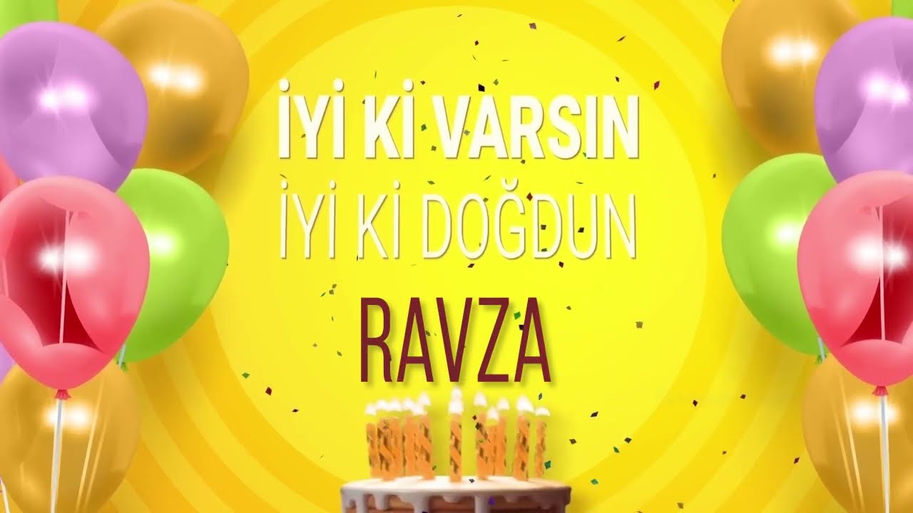 RAVZA İyi ki Varsın İyi ki Doğdun