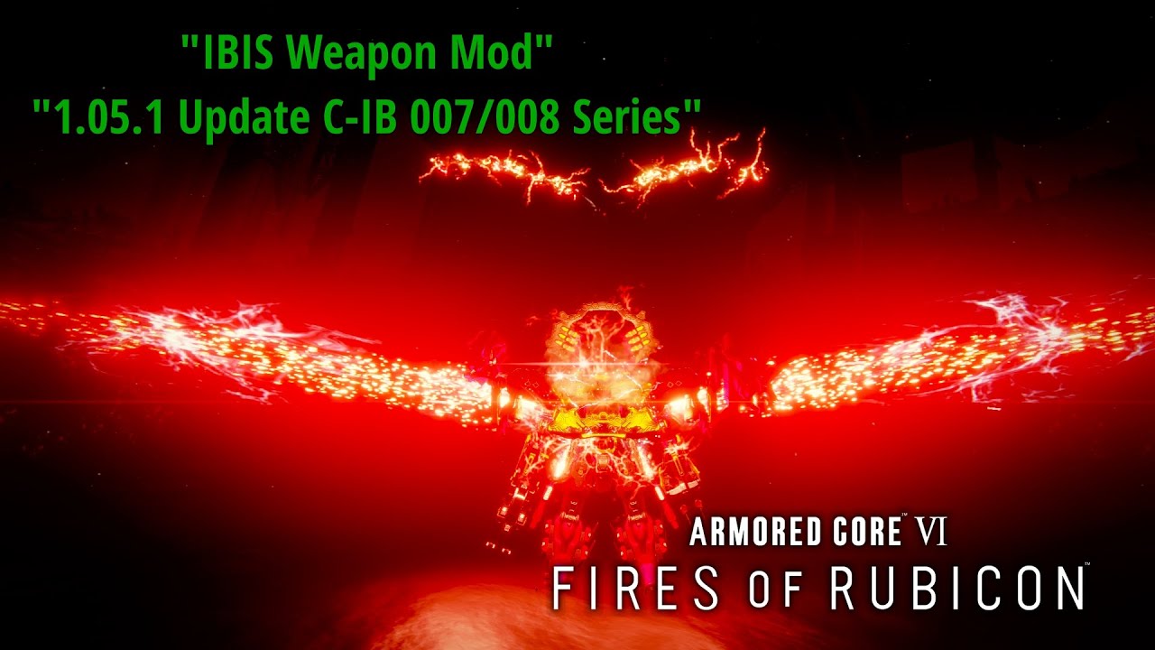 AC6: Fires of Rubicon - IBIS Weapon Mod 1.05.1 Update