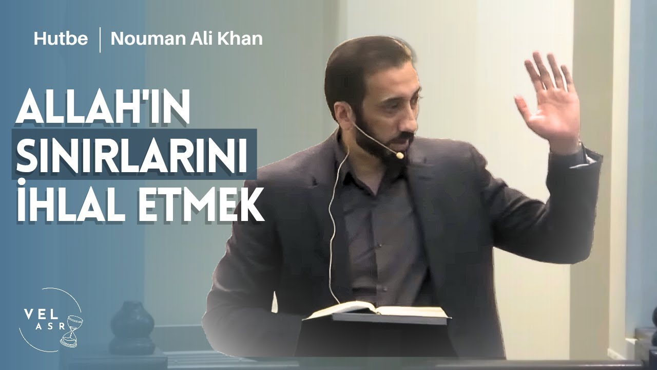 Allah'ın Sınırlarını İhlal Etmek | Nouman Ali Khan
