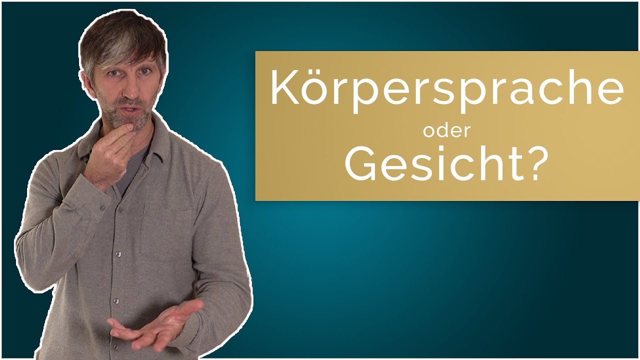 Körpersprache oder Gesicht?
