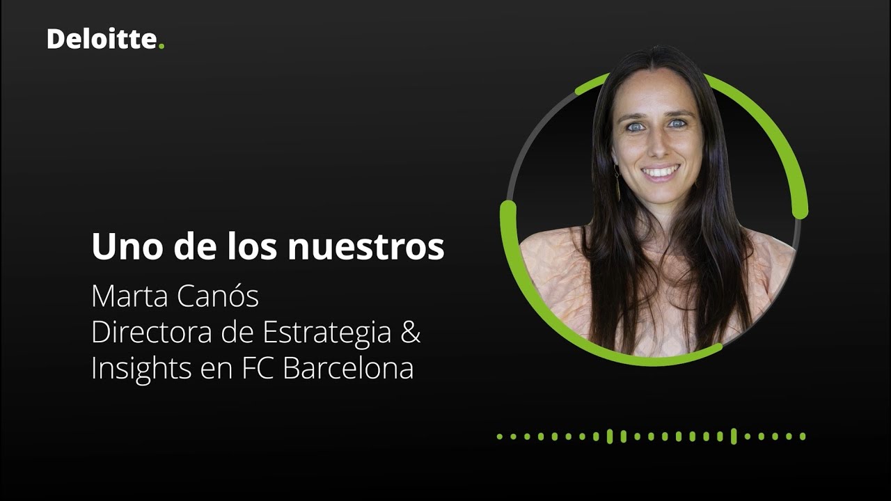 Uno de los nuestros - Marta Canós | Deloitte Alumni España