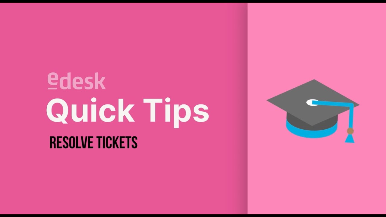 Resolve Tickets | eDesk Quick Tips